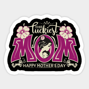 The Luckiest Mom-T Shirts | Mother's Day Gift Ideas Sticker